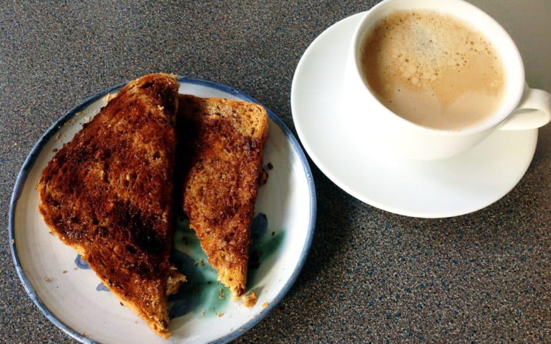 Cinnamon Toast for breakfast, 4p a slice