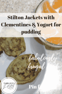 stilton jackets with clementines and yogurt for pud