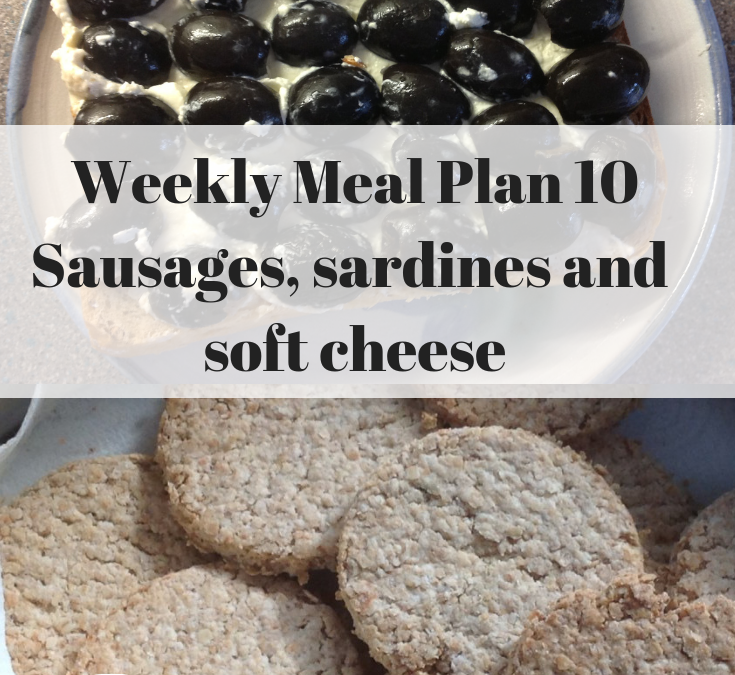 Meal Plan 10 – based on sausages, sardines and soft cheese