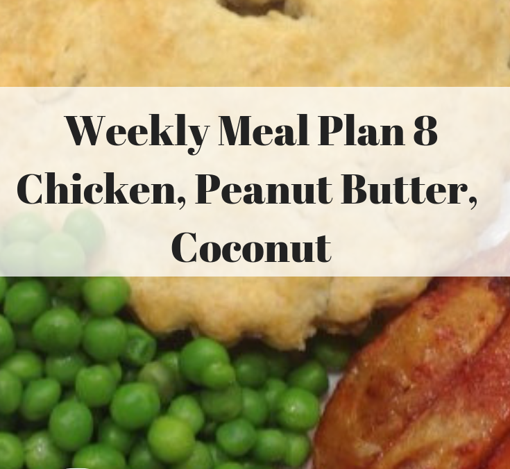 Meal Plan 8 – a whole chicken, peanut butter and creamed coconut